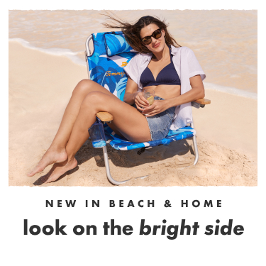 New in Beach & Home. Look on the bright side.