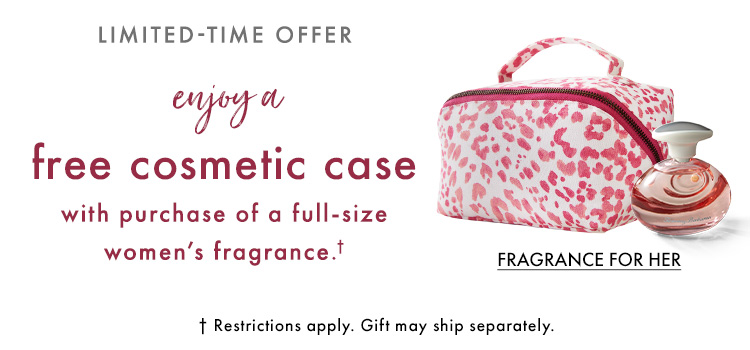Free Cosmetic Case with your purchase of a full-size women's fragrance