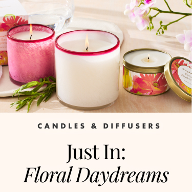 Candles & Diffusers. Just in: Floral daydreams.