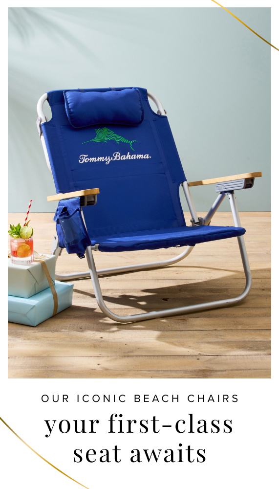 Our Iconic Beach Chairs. Your First-Class Seat Awaits. 