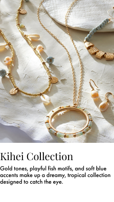 Kihei Collection. Gold tones, playful fish motifs, and soft blue accents make up a dreamy tropical collection designed to catch the eye.