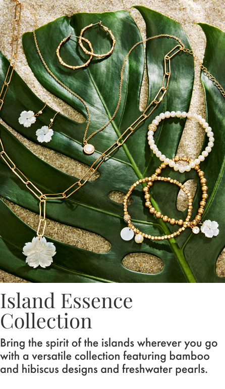 Island Essence Collection. Bring the spirit of the islands wherever you go with a versatile collection featuring bamboo and hibiscus designs and freshwater pearls.
