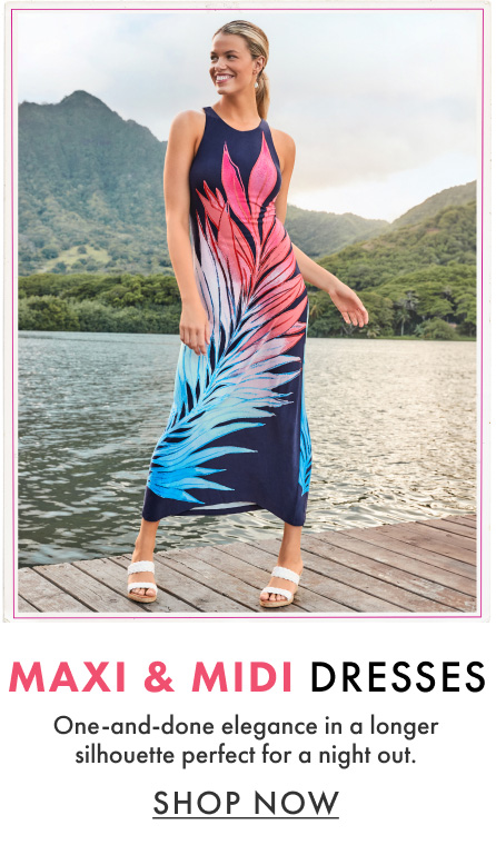 Maxi & Midi Dresses. One-and-done elegance in a longer silhouette perfect for a night out. Shop Now.
