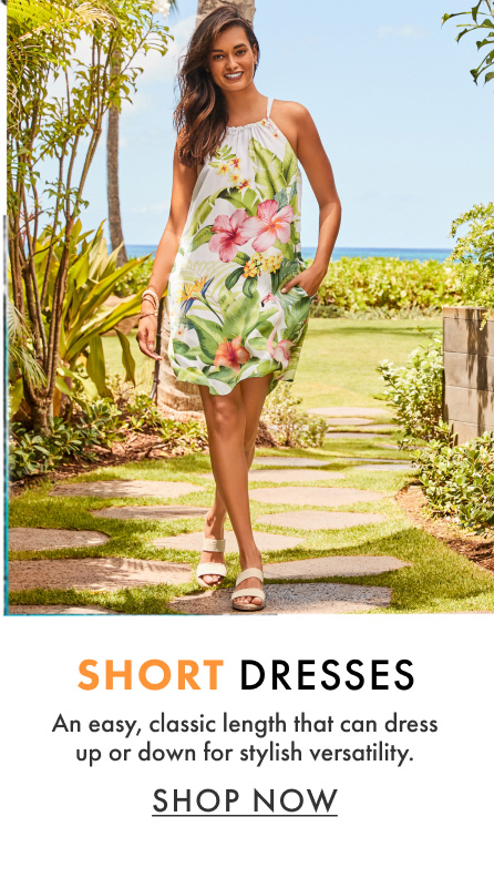 Short Dresses. An easy, classic length that can dress up or down for stylish versatility. Shop Now.