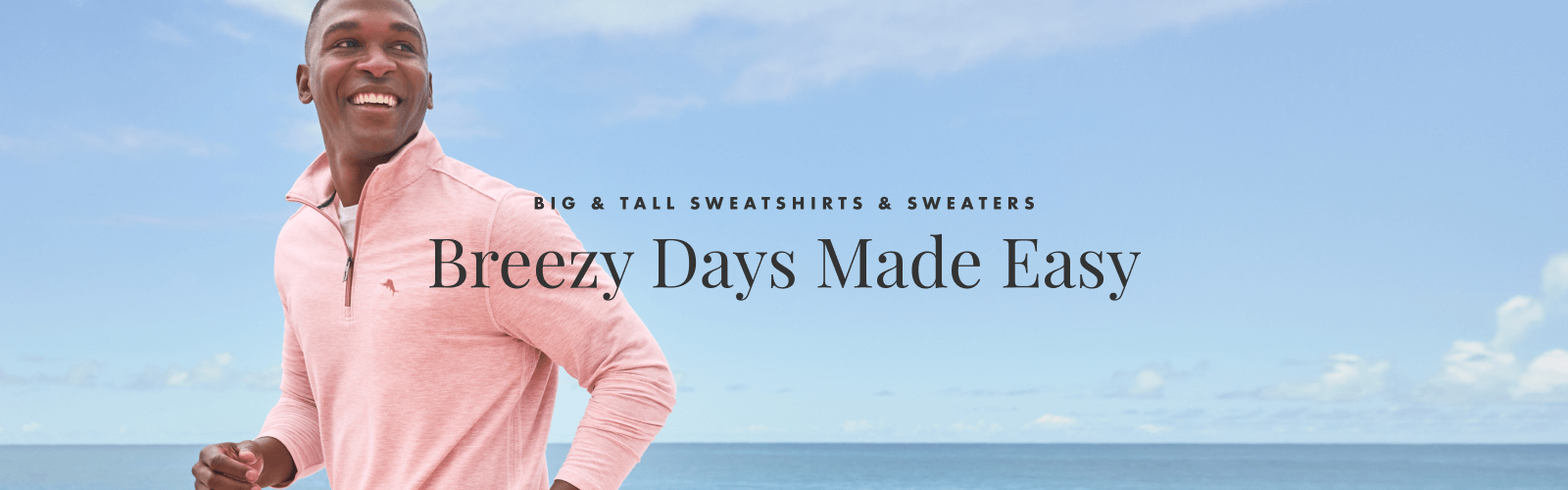 Big & Tall Sweatshirts & Sweaters: Breezy Days Made Easy