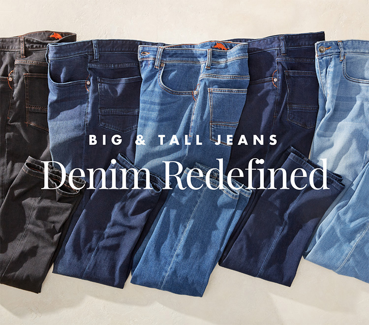 Big & tall Jeans - Denim Redefined
