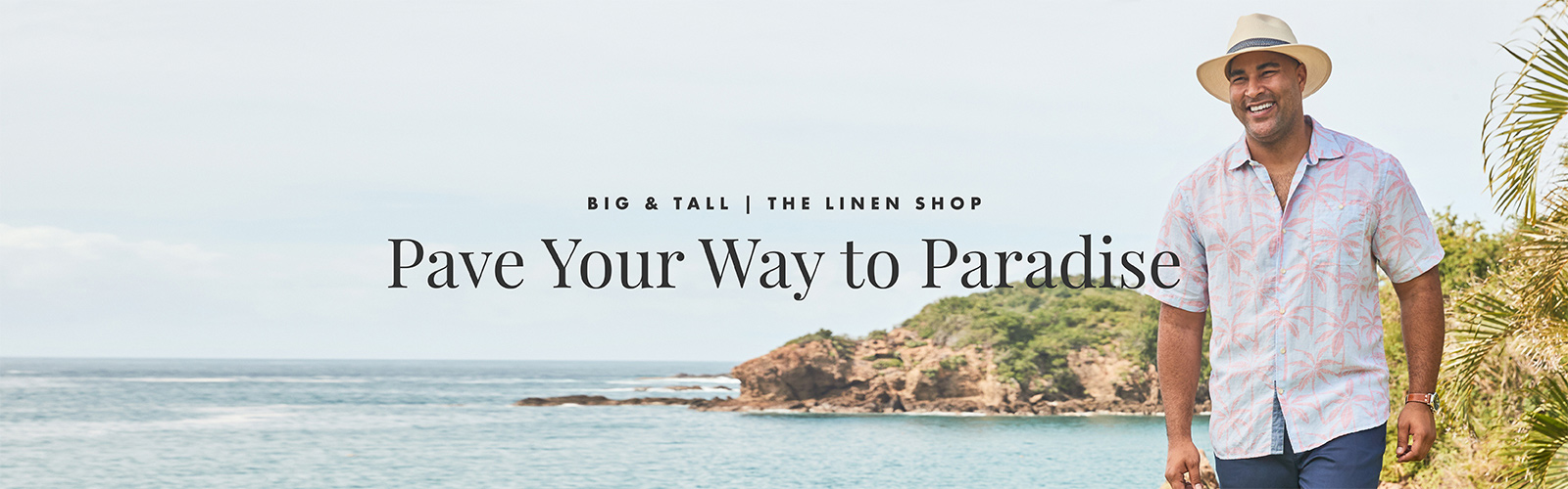 Big & Tall | The Linen Shop - Pave Your Way to Paradise