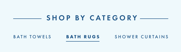 Shop By Category - Bath Towels, Rugs and Shower Curtains