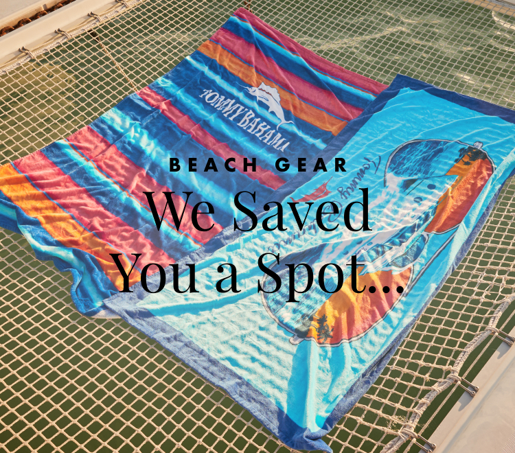 Beach Gear - We Saved You A Spot...
