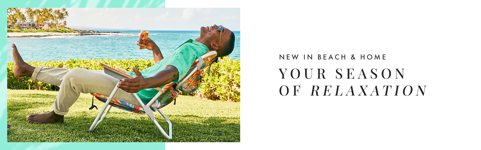New In Beach & Home - Your Season Of Relaxation