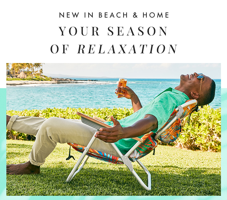 New In Beach & Home - Your Season Of Relaxation