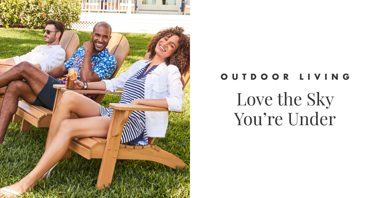 Outdoor Living - Love the Sky You're Under