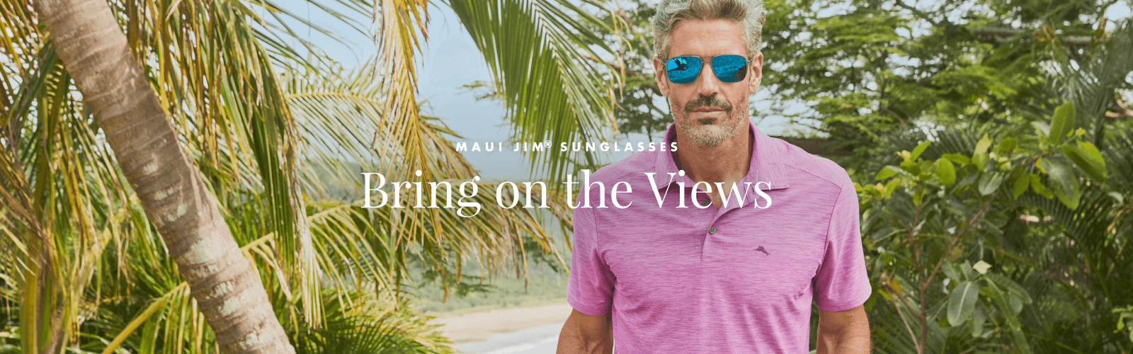 Maui Jim® Sunglasses: Bring on the Views