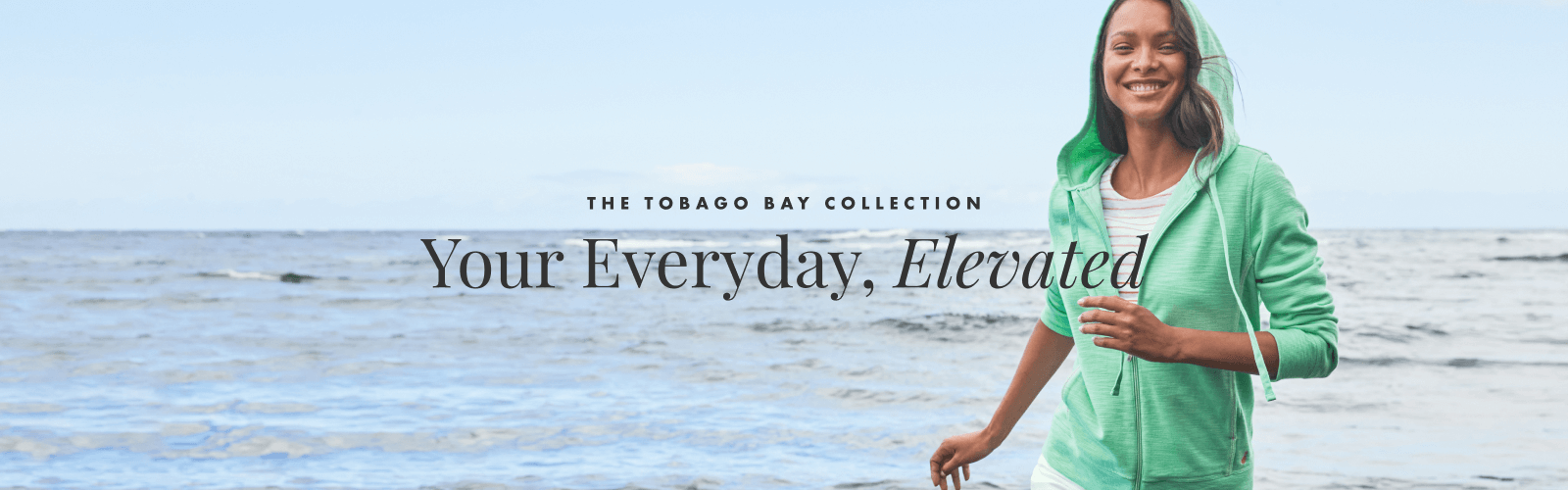 The Tobago Bay Collection: Your Everyday, Elevated