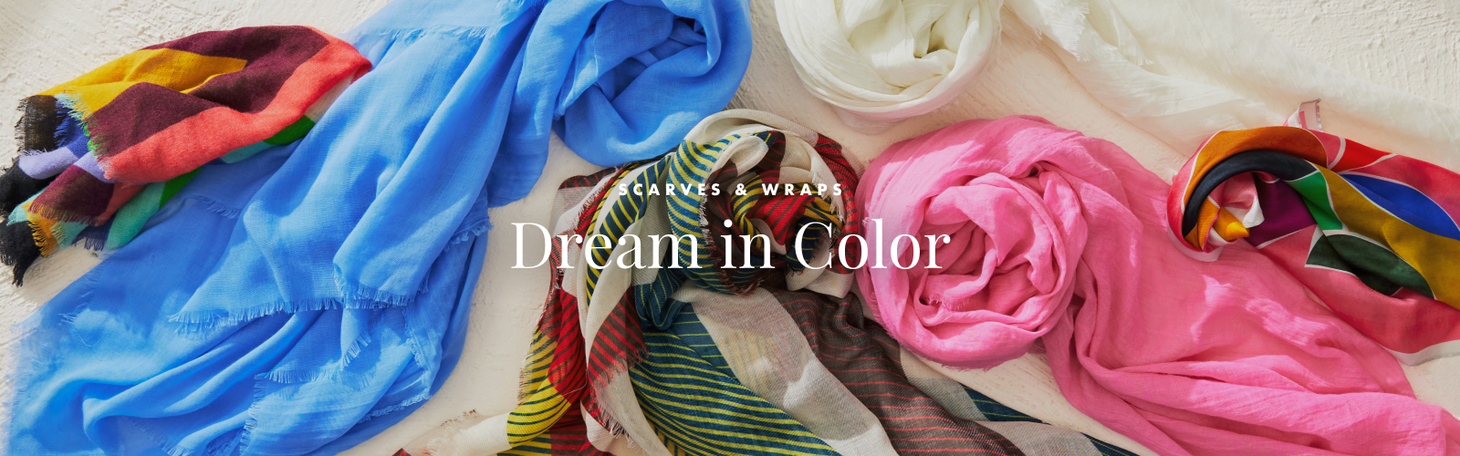 Scarves & Wraps: Dream in Color