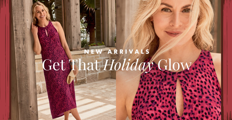 New Arrivals - Get That Holiday Glow