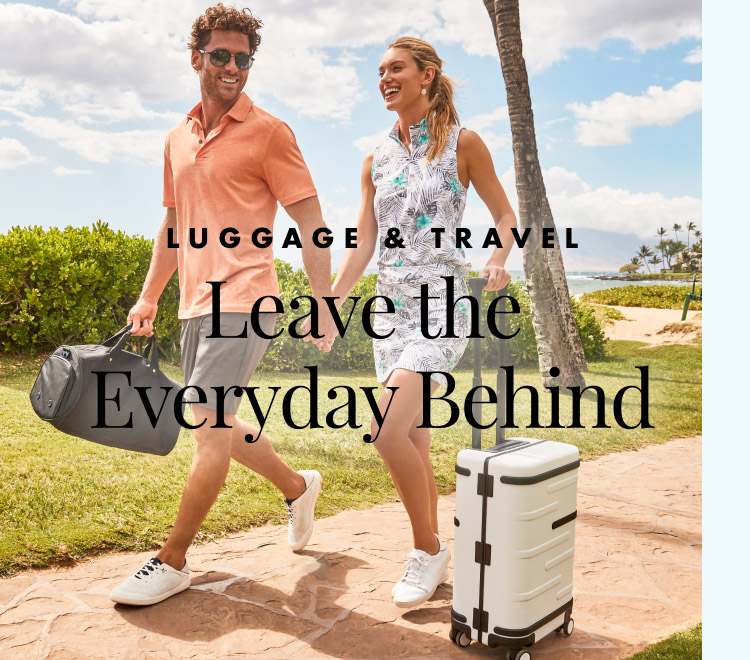 Luggage & Travel - Leave the Everyday Behind