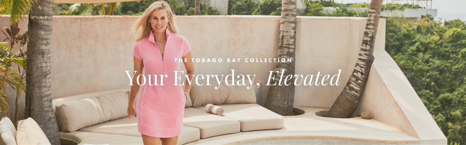 The Tobago Bay Collection - Your Everyday, Elevated