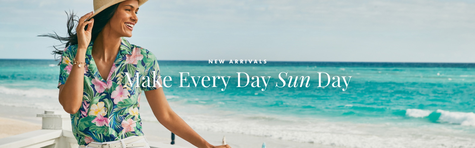 New Arrivals - Make Every Day Sun Day