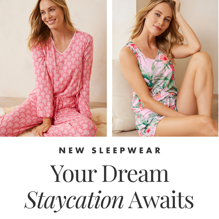 New Sleepwear - Your Dream Staycation Awaits