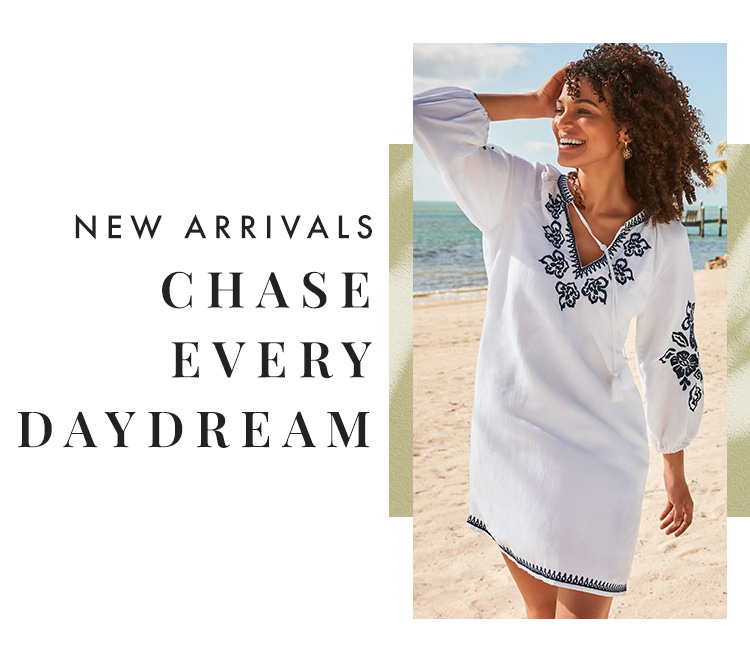 New Arrivals - Chase Every Daydream