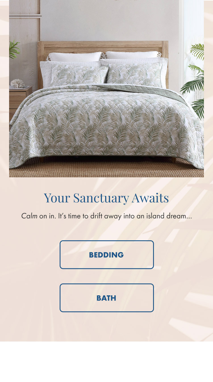 Your Sanctuary Awaits - Bedding & Bath