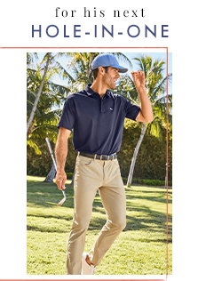 For His Next Hole-in-One. Men's Game-Winning Golf Gear. 