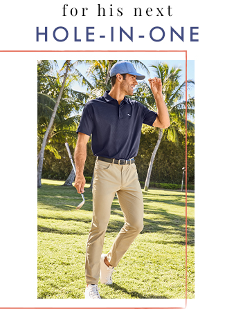For His Next Hole-in-One. Men's Game-Winning Golf Gear. 