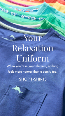 Your Relaxation Uniform. When you're in your element, nothing feels more natural than a comfy tee. Shop T-Shirts.