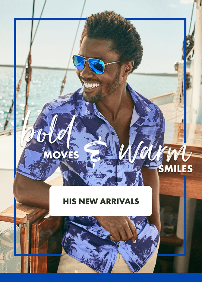 Bold Moves & Warm Smiles - His New Arrivals