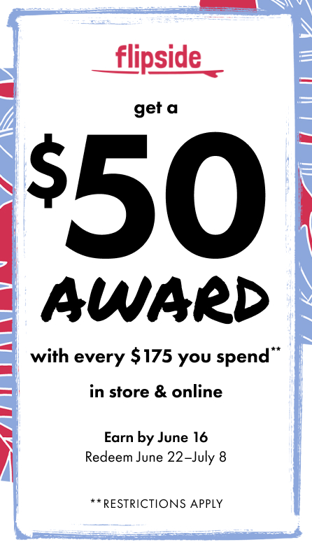 Get a $50 Flipside Award for every $175 You Spend